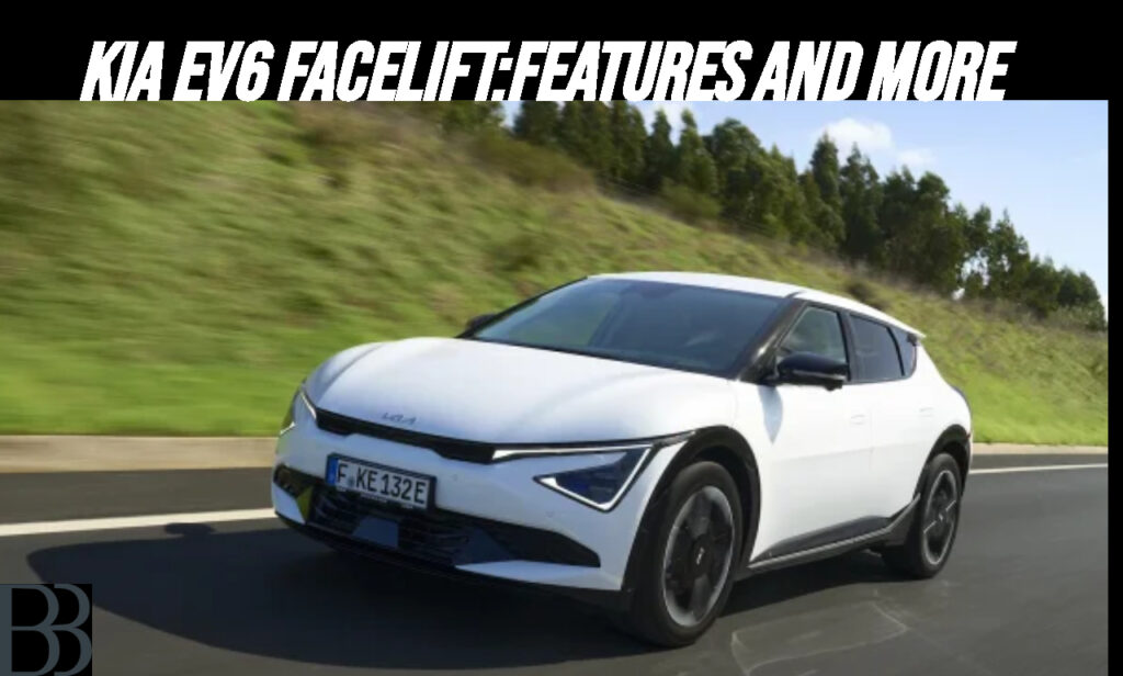 KIA EV6 Facelift_ Features and More