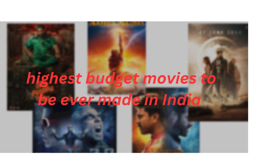 Most highest budget movies to be made in India (1)