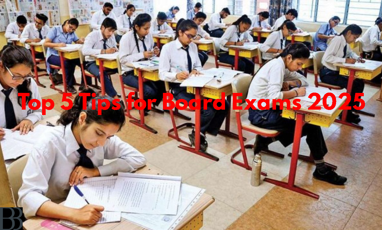 top 5 tips for board exams 2025